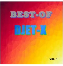Djet-X - Best-of djet-X  (Vol. 1)