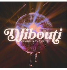 Djibouti - Crying in the Club