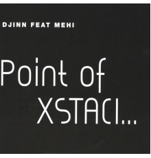 Djinn & Mehi - Point Of Xstaci