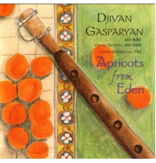 Djivan Gasparyan - Apricots From Eden