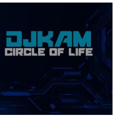 Djkam - Circle of Life