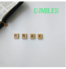 Djmiles - Pray