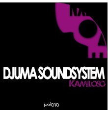 Djuma Soundsystem - Kamiloso