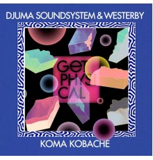 Djuma Soundsystem & Westerby - Koma Kobache