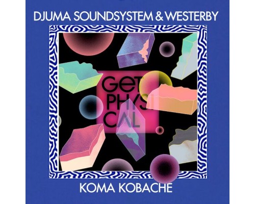 Djuma Soundsystem & Westerby - Koma Kobache