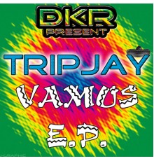 Dkr Presents Tripjay - Vamos Ep