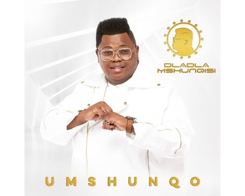 Dladla Mshunqisi - Umshunqo