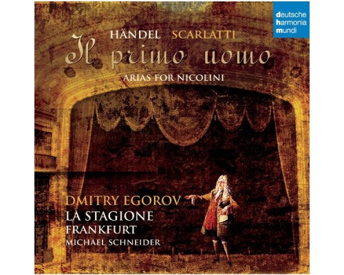 Dmitri Egorov - "Il primo uomo" - Arias for Nicolini (Haendel, Scarlatti)