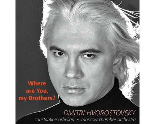Dmitri Hvorostovski, baryton - Where are You, my Brothers ? (Dmitri Hvorostovski, baryton) Dmitri Hvorostovski, baryton - Where are You, my Brothers ? (Dmitri Hvorostovski, baryton)