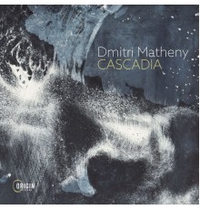 Dmitri Matheny - Cascadia