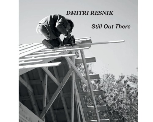 Dmitri Resnik - Still out There