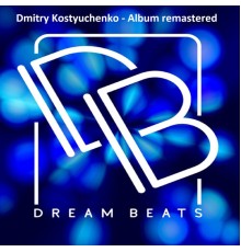 Dmitry Kostyuchenko - Album Remastered