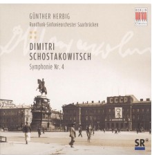 Dmitry Shostakovich - SHOSTAKOVICH, D.: Symphony No. 4 (Saarbrucken Radio Symphony, Herbig)