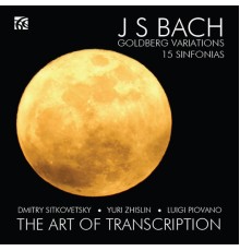 Dmitry Sitkovetsky, Yuri Zhislin & Luigi Piovano - Bach: The Art of Transcription