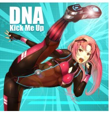 DnA - Kick Me Up