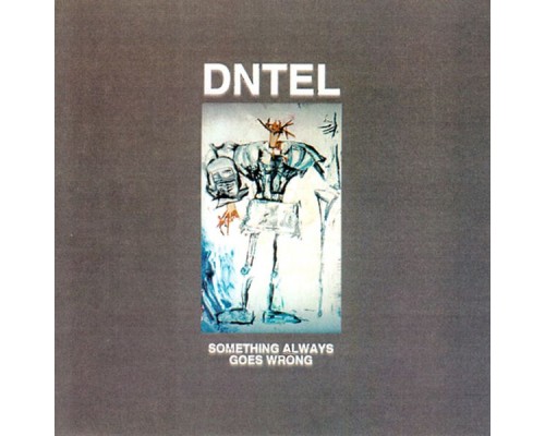 Dntel - Something Always Goes Wrong