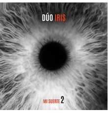 Dúo Iris - Mi Suerte 2