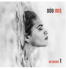 Dúo Iris - Mi Suerte 1