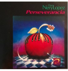 Dúo Nery López - Perseverancia