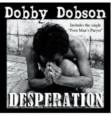 Dobby Dobson - Desperation