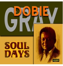 Dobie Gray - Soul Days