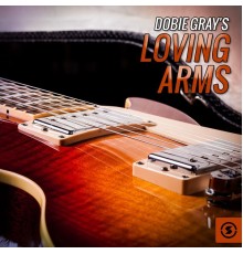 Dobie Gray - Loving Arms