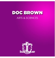 Doc Brown - Arts & Sciences