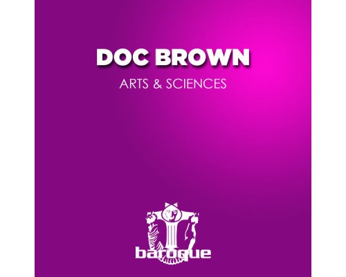 Doc Brown - Arts & Sciences