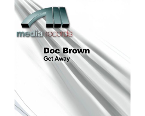 Doc Brown - Get Away