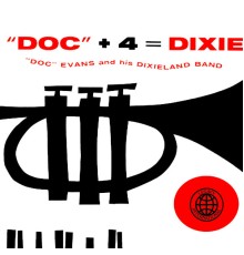 Doc Evans & His Dixieland Band - Doc + 4 = Dixie