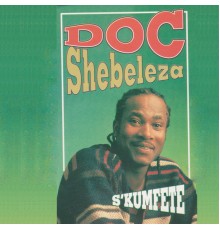 Doc Shebeleza - S'kumfete