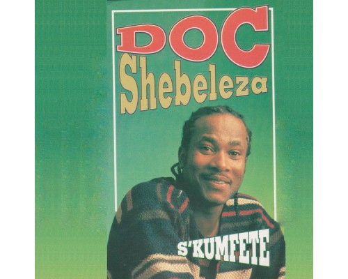 Doc Shebeleza - S'kumfete