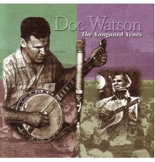 Doc Watson - The Vanguard Years