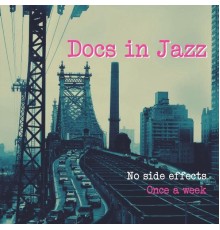 Docs in Jazz - Once a Week / No Side Effects