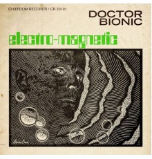 Doctor Bionic - Electro-Magnetic