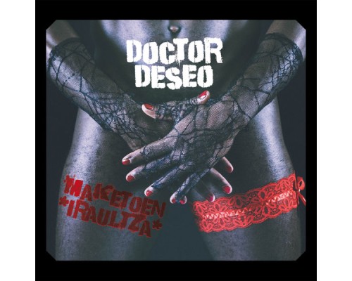 Doctor Deseo - Maketoen Iraultza