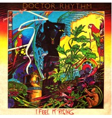 Doctor Rhythm feat. Spirits Rejoice - I Feel It Rising