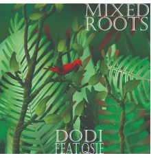 Dodi - Mixed Roots