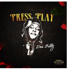 Doe Billz - Press Play