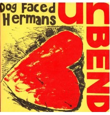 Dog Faced Hermans - Unbend