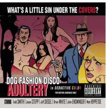 Dog Fashion Disco - Adultery