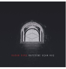 Dogan Duru - Kafesine Uçan Kuş