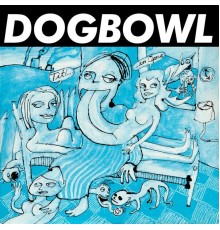 Dogbowl - Tit! (An Opera)