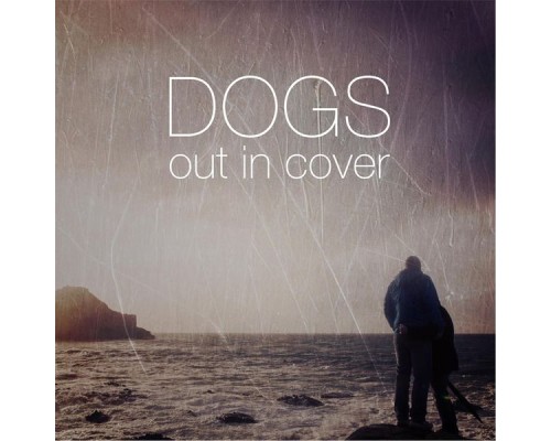 Dogs - Out in Cover