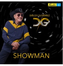 Dolcey Gutierrez - Showman