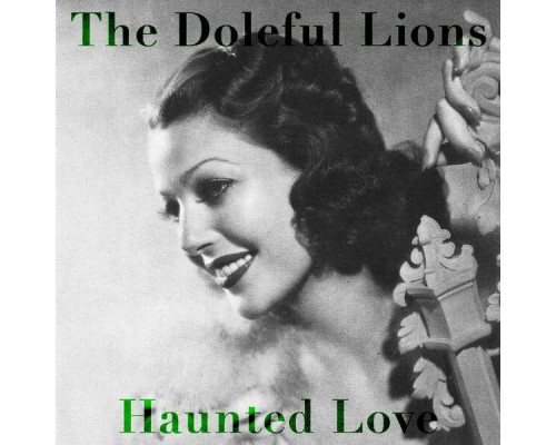 Doleful Lions - Haunted Love