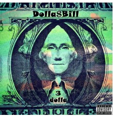 Dolla Bill - 3 Dolla