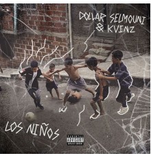 Dollar Selmouni & Kvinz - Los Niños