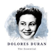 Dolores Duran - Dolores Duran - The Essential