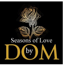 Dom - Seasons of Love